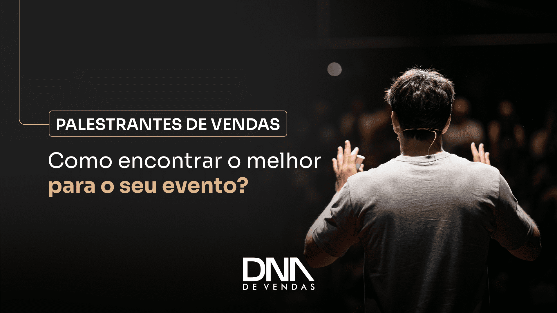 Palestrantes De Vendas Como Escolher O Ideal Para O Seu Evento