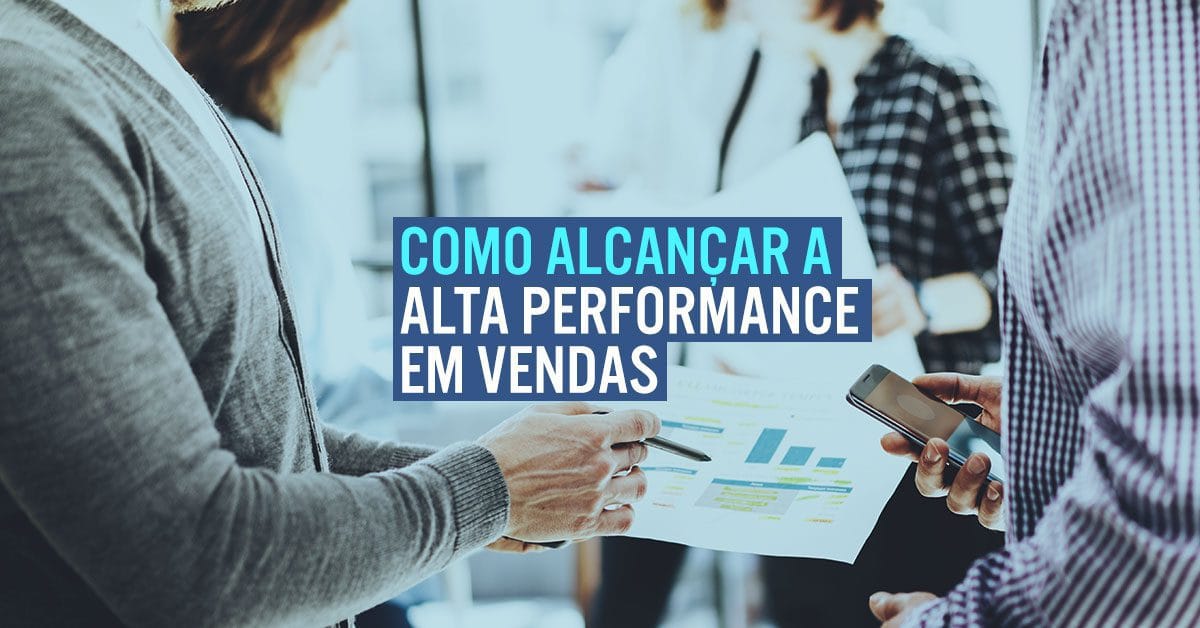 Alta Performance em vendas como alcançar DNA de Vendas