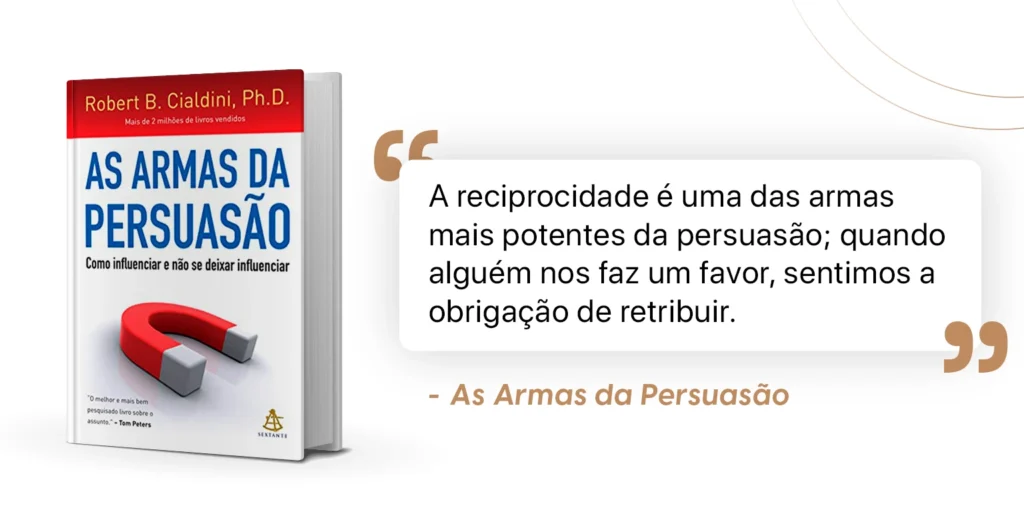Citação do livro "As armas da Persuasão", sobre o gatilho mental de reciprocidade.