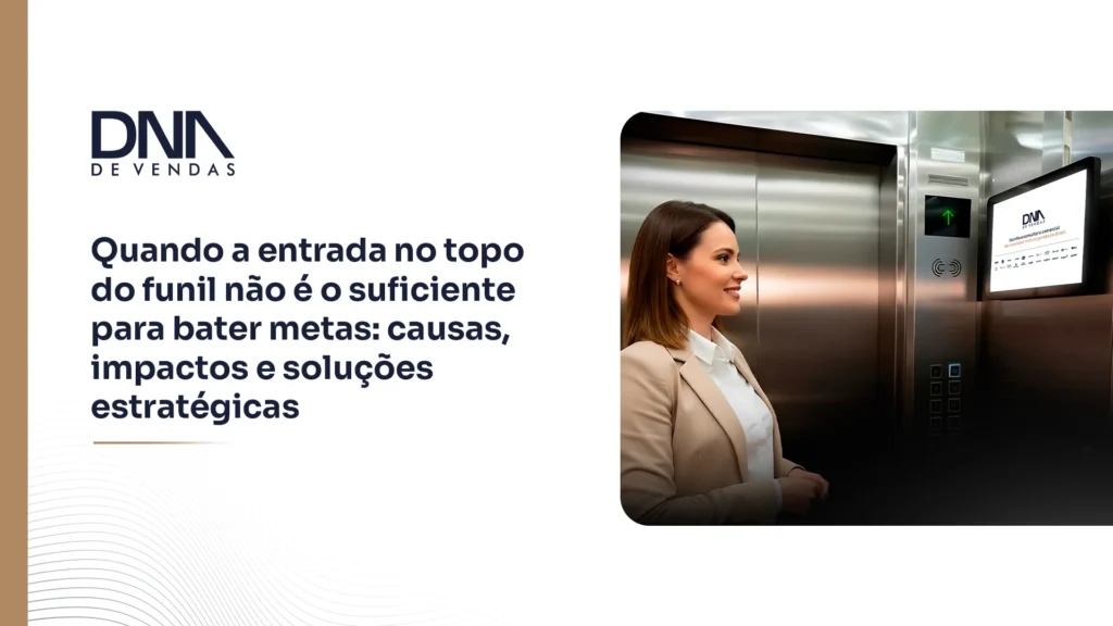 Quando a entrada no topo do funil não é o suficiente para bater metas