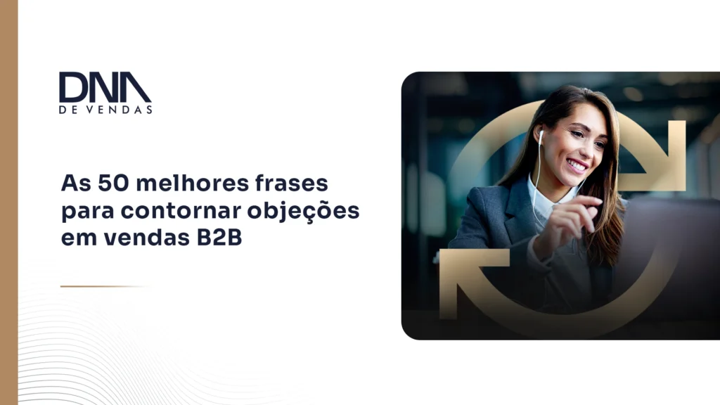 As 50 melhores frases para contornar objeções