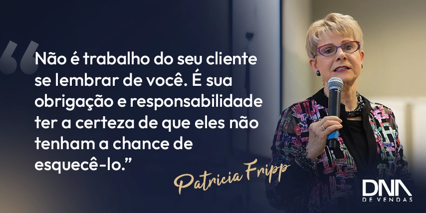 Frase motivacional de Patricia Fripp para inspirar equipes de vendas