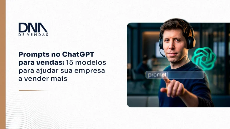 Prompts no ChatGPT para vendas: 15 modelos para ajudar sua empresa a vender mais