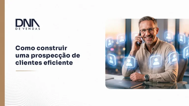 Como construir uma prospecção de clientes eficiente