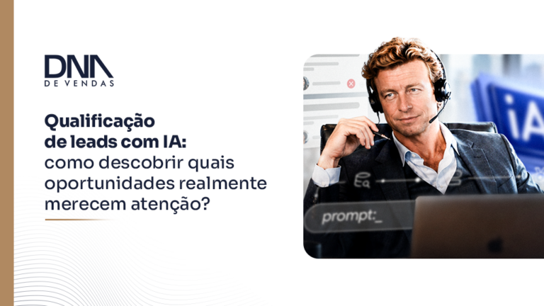 Qualificação de leads com IA: como descobrir quais oportunidades realmente merecem atenção?