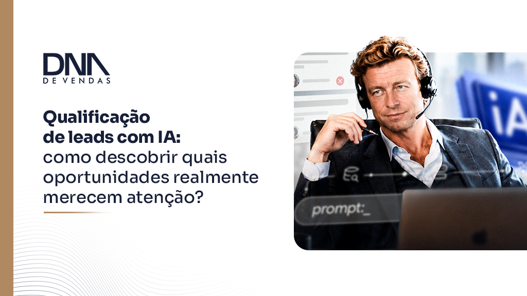 Qualificação de leads com IA: como descobrir quais oportunidades realmente merecem atenção?