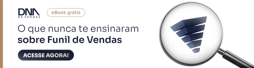 Acesse um conteúdo exclusivo sobre: O que nunca te ensinaram sobre Funil de Vendas