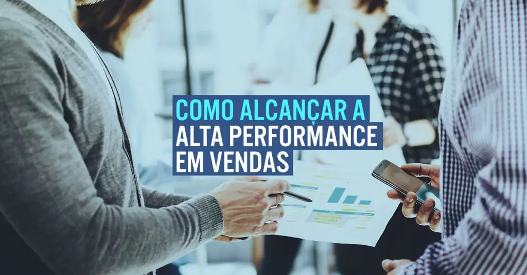 Alta Performance em vendas: como alcançar? | DNA de Vendas