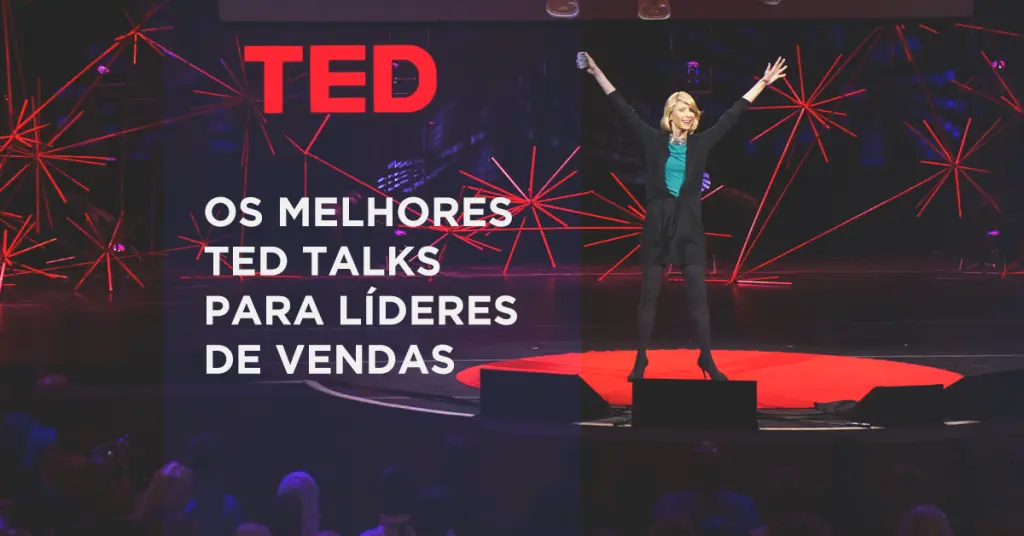 11 Melhores TED Talks de Vendas que todo líder precisa assistir