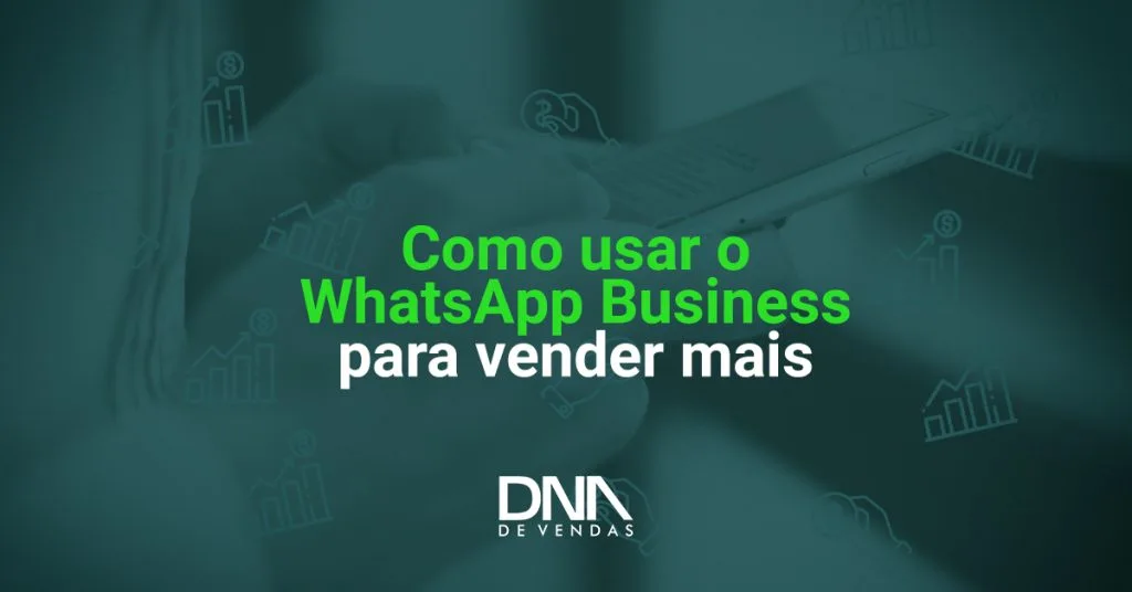 Whatsapp Business Como Usar Para Vender Mais 9849